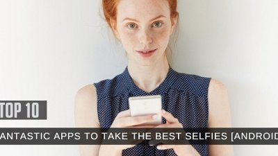 10 Free Photography Android Apps For Great Selfies -