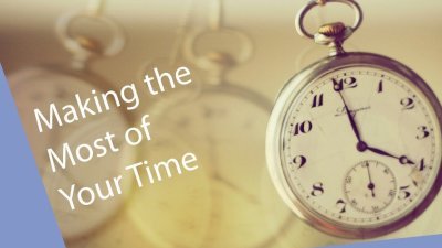 Making the Most of Your Time When You Have So Little of It -