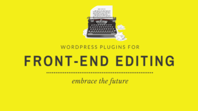 6 Best Front-End Editors For WordPress Blog -