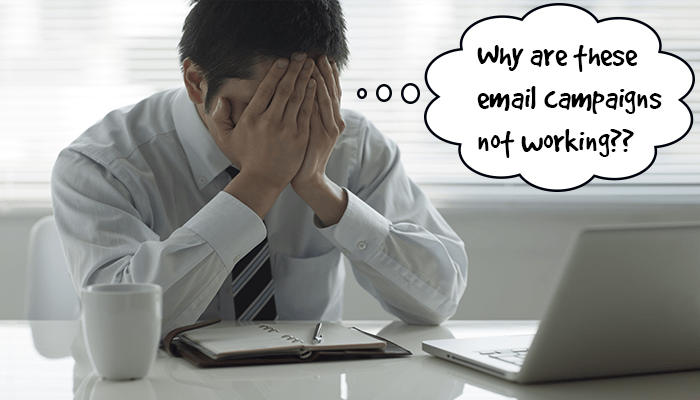 The Reasons Your Email Campaigns Are Failing, and What You Can Do About It -