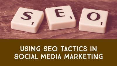 3 Tactics to Improve Your SEO Using Social Media - Social media marketing