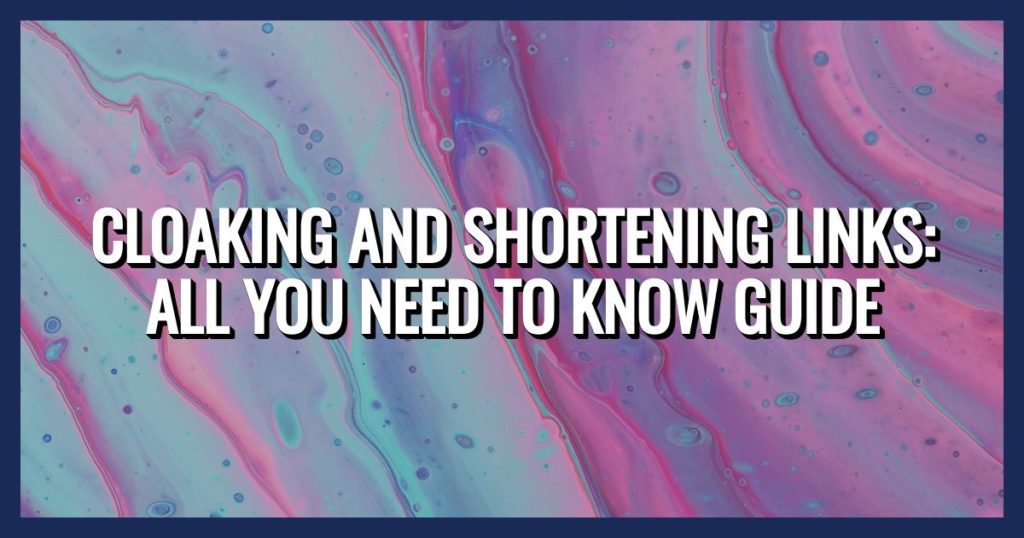 10 Best Free Cloaking & Shortening Links: How To Use Them Wisely? -