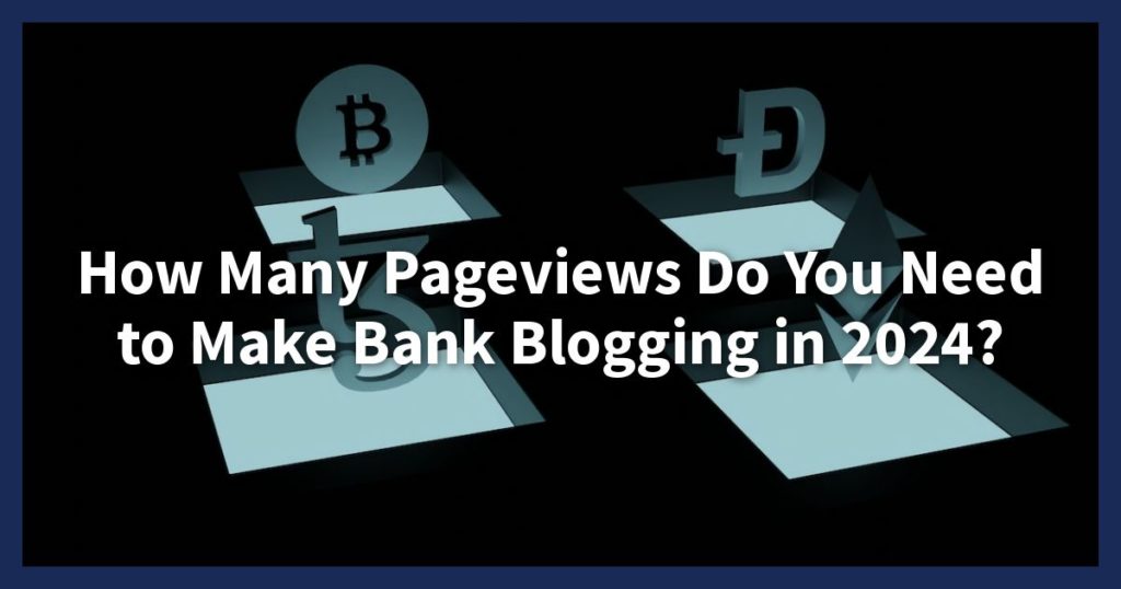 How Many Pageviews Do You Need to Make Money Blogging in 2024? -