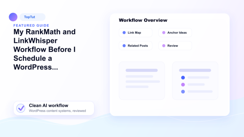 My RankMath and LinkWhisper Workflow Before I Schedule a WordPress Post