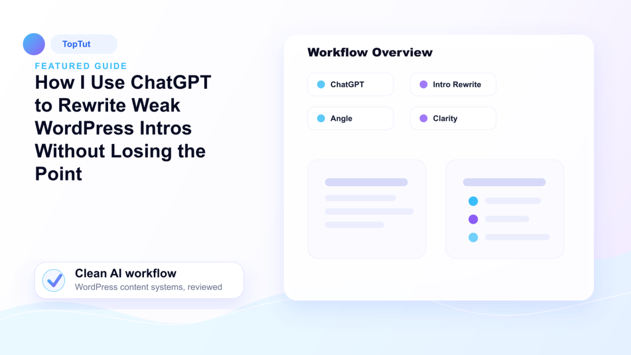 How I Use ChatGPT to Rewrite Weak WordPress Intros Without Losing the Point - How I Use ChatGPT to Rewrite Weak WordPress Intros Without Losing the Point