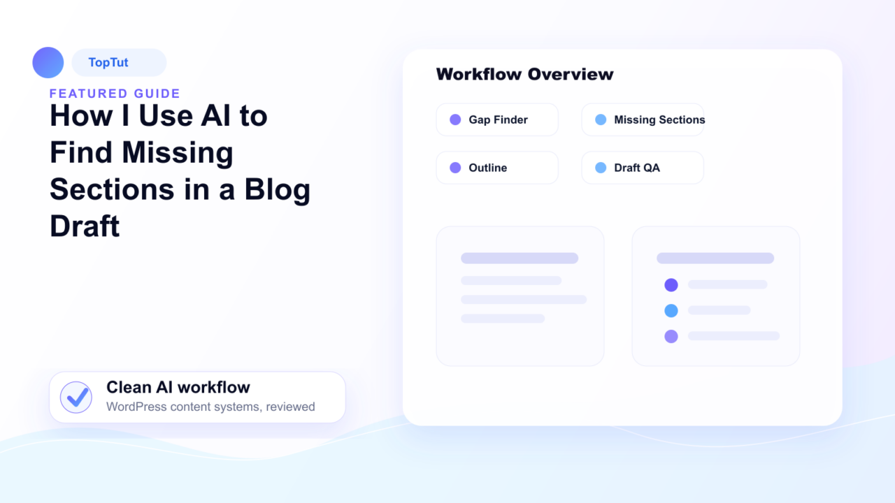 How I Use AI to Find Missing Sections in a Blog Draft
