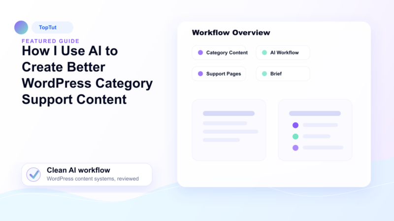 How I Use AI to Create Better WordPress Category Support Content