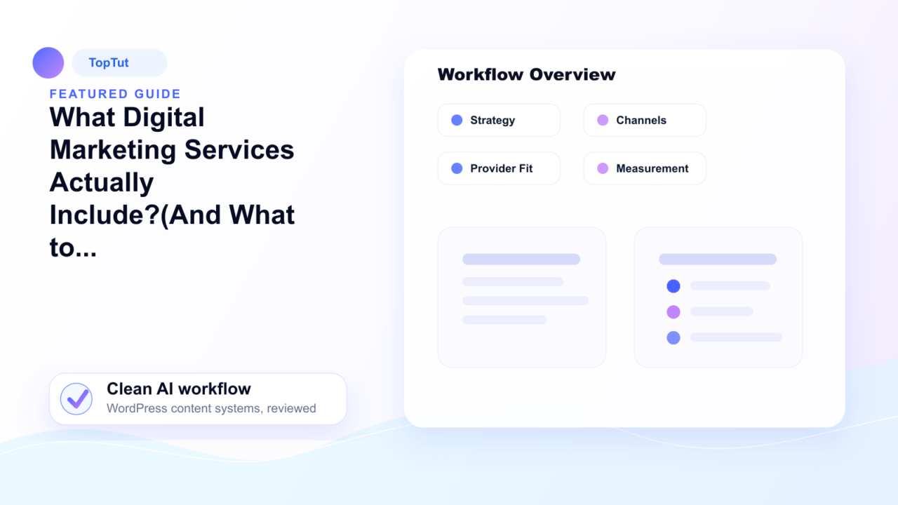 What Digital Marketing Services Actually Include?(And What to Look For in a Provider)