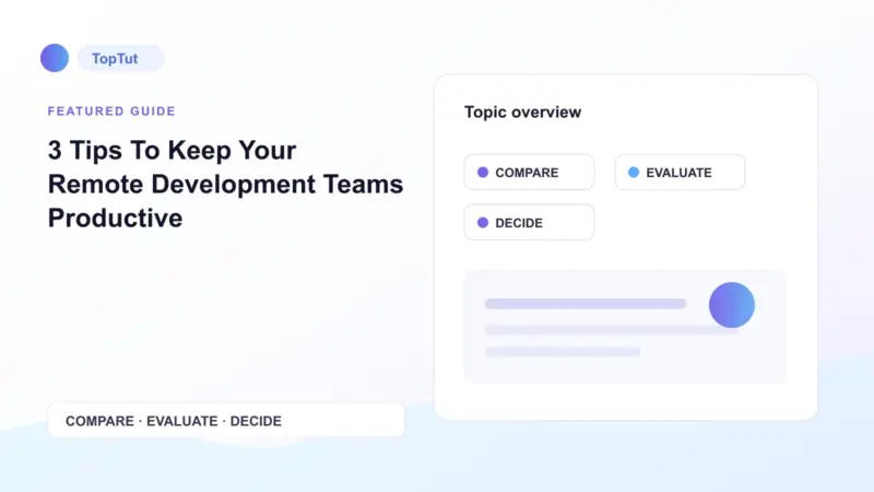 3 Tips To Keep Your Remote Development Teams Productive - 3 Tips To Keep Your Remote Development Teams Productive